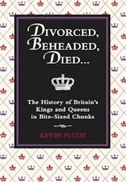 Divorced, Beheaded, Died . . . (Flude, Kevin)