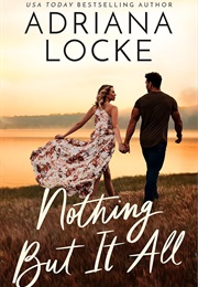 Nothing but It All (Adriana Locke)