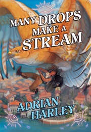 Many Drops Make a Stream (Adrian Harley)