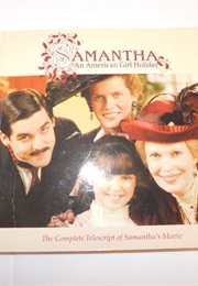 Samantha: An American Girl Holiday: The Complete Telescript of Samantha's Movie (Marsha Norman)