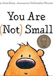 You Are (Not) Small (Anna Kang/Christopher Weyant)