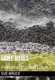 Grief Bytes (Bruck, Sue)