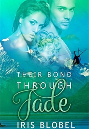 Their Bond Through Jade (Iris Blobel)