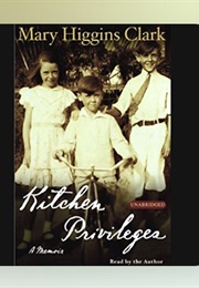 Kitchen Privileges: Memoirs of a Bronx Girlhood Audiobook (Mary Higgins Clark - Ready by Author)