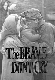 The Brave Don't Cry (1952)