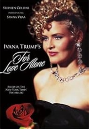 Ivana Trump's for Love Alone (1996)