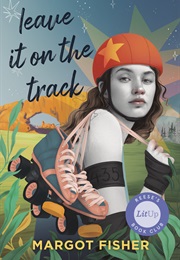 Leave It on the Track (Margot Fisher)