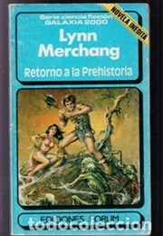Retorno a La Prehistoria (Lynn Merchang)