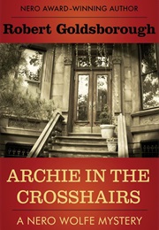 Archie in the Crosshairs (Robert Goldsborough)