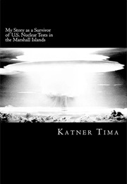My Story as a Survivor of the US Nuclear Tests on Marshall Island (Katner Tima)