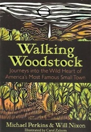 Walking Woodstock (Michael Perkins and Will Nixon)