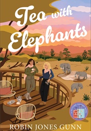 Tea With Elephants (Robin J. Gunn)