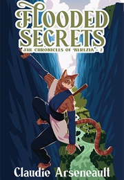 Flooded Secrets (Claudie Arseneault)