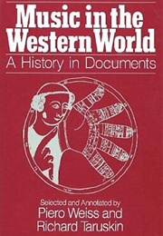 Music in the Western World: A History in Documents (Piero Weiss and Richard Taruskin)