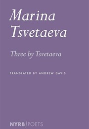 Three by Tsvetaeva (Marina Tsvetaeva)