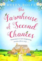 The Farmhouse of Second Chances (Helen Rolfe)