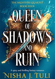 Queen of Shadows and Ruin (Nisha J. Tuli)