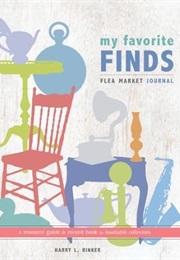 My Favorite Finds: Flea Market Journal (Harry L. Rinker)