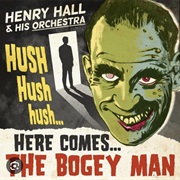 Hush, Hush, Hush (Here Comes the Boogeyman) - Henry Hall & His Orchestra