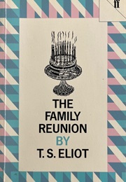 The Family Reunion (Eliot, T.S.)