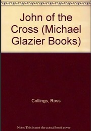 The Way of the Christian Mystics, John of the Cross Vol 10 (Ross Collings)