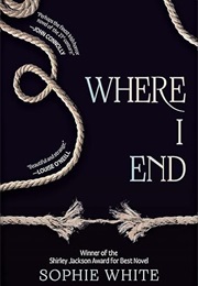 Where I End (Sophie White)