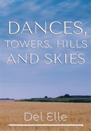 Dances, Towers, Hills and Skies (Del Elle)