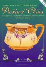 Collector's Encyclopedia of Pickard China: With Additional Sections on Other Chicago China Studios - (Alan B. Reed)