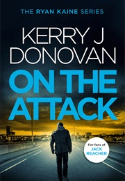 On the Attack (Kerry J. Donovan)