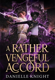 A Rather Vengeful Accord (Danielle Knight)
