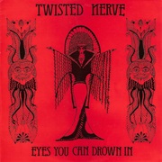 Twisted Nerve – Eyes You Can Drown In