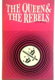 The Queen and the Rebels (Betti, Ugo)
