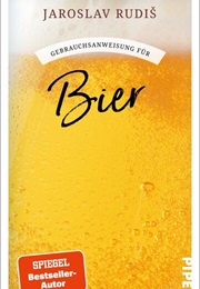 Gebrauchsanweisung Für Ein Bier (Jaroslav Rudiš)