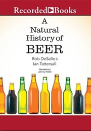 A Natural History of Beer (Ian Tattersall)