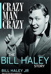 Crazy Man Crazy: The Bill Haley Story (Bill Haley Jr.)
