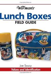 Warman's Lunch Boxes Field Guide (Joe Soucy)