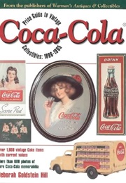Price Guide to Vintage Coca-Cola Collectibles, 1896-1965 (Deborah Goldstein Hill)