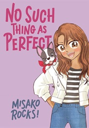 No Such Thing as Perfect (Misako Rocks!)