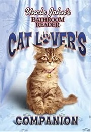 Uncle John's Bathroom Reader Cat Lover's Companion (The Bathroom Readers' Institute)