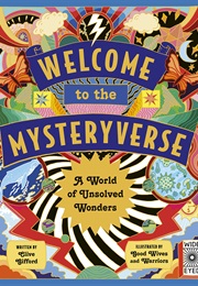 Welcome to the Mysteryverse: A World of Unsolved Wonders (Clive Gifford)