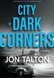 City of Dark Corners (Jon Talton)