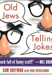 Old Jews Telling Jokes (Sam Hoffman and Eric Spiegelman)