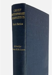 Chief Contemporary Dramatists; Twenty Plays From the Recent Drama of England, Ireland, America, Germ (Thomas Herbert Dickinson)