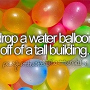 Drop a Water Balloon of a Tall Building