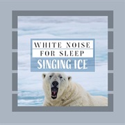 Mark Wayne - White Noise for Sleep Singing Ice