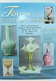 Fenton Glass Made for Other Companies 1907-1980: Weil Ceramics, Abels Wasserburg, Edward Paul, L.G. (Carrie Domitz)