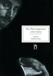 The Three Imposters, or the Transmutations (Arthur Machen)