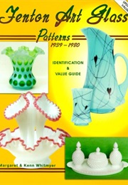 Fenton Art Glass Patterns 1939-1980: Identification & Value Guide (Vol 2) (Margaret Whitmyer)