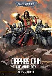 Ciaphas Cain: The Anthology (Sandy Mitchell)