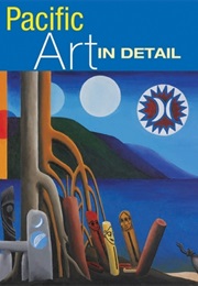 Pacific Art in Detail (Jenny Newell)